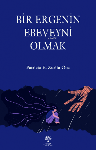 Bir Ergenin Ebeveyni Olmak Patricia E. Zurita Ona