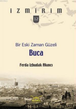 Bir Eski Zaman Güzeli: Buca - İzmirim 12