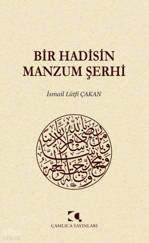 Bir Hadisin Manzum Şerhi İsmail Lütfi Çakan