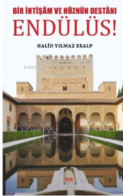 Bir İhtişam Ve Hüznün Destanı - Endülüs!