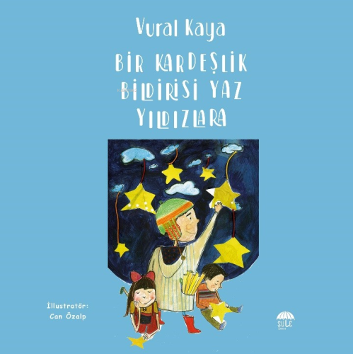 Bir Kardeşlik Bildirisi Yaz Yildizlara Vural Kaya