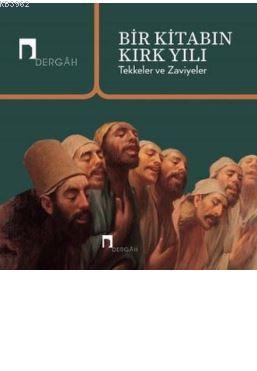 Bir Kitabın Kırk Yılı; Tekkeler ve Zaviyeler