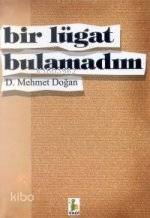 Bir Lügat Bulamadım D. Mehmet Doğan