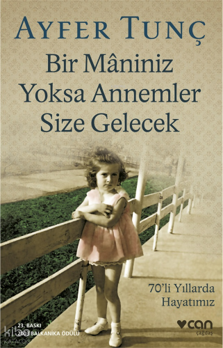 Bir Mâniniz Yoksa Annemler Size Gelecek Ayfer Tunç