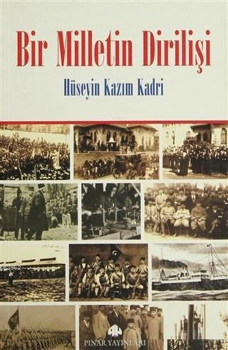 Bir Milletin Dirilişi Hüseyin Kazım Kadri