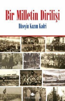 Bir Milletin Dirilişi Hüseyin Kazım Kadri