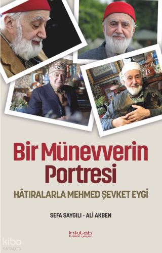 Bir Münevverin Portresi;Hâtıralarla Mehmed Şevket Eygi Sefa Saygılı