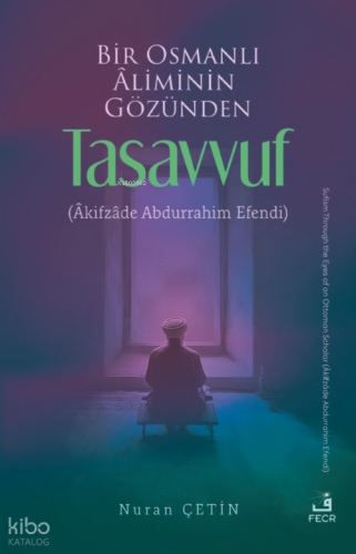 Bir Osmanlı Âliminin Gözünden Tasavvuf