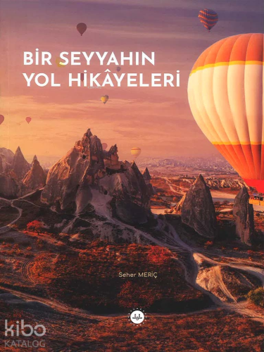 Bir Seyyahın Yol Hikâyeleri Seher Meriç