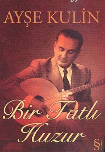 Bir Tatlı Huzur Ayşe Kulin