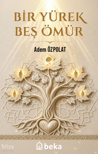 Bir Yürek Beş Ömür Adem Özpolat