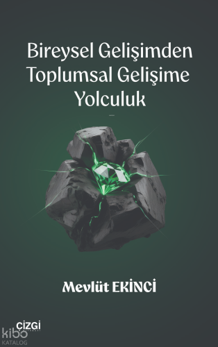 Bireysel Gelişimden Toplumsal Gelişime Yolculuk Mevlüt Ekinci