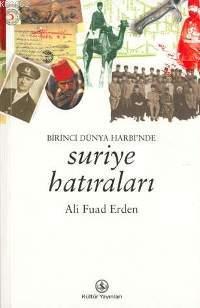 Birinci Dünya Harbi'nde| Suriye Hatıraları