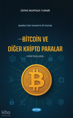 Bitcoin ve Diğer Kripto Paralar;Ayetullah Cafer Subhani’nin Ön Sözü’yl