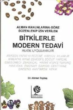 Bitkilerle Modern Tedavi; Pratik Uygulamalar