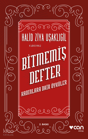 Bitmemiş Defter; Kadınlara Dair Öyküler Halid Ziya Uşaklıgil