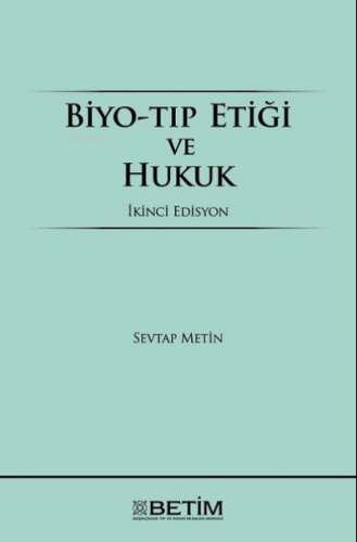 Biyo-Tıp Etiği ve Hukuk Sevtap Metin