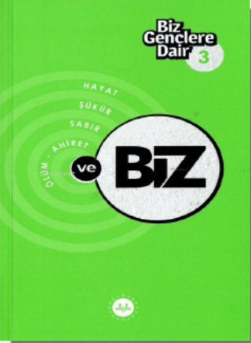 Biz Gençlere Dair 3 Hayat ;Şükür Sabır Ölüm Kolektif