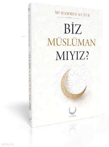 Biz Müslüman Mıyız? (Ciltli)