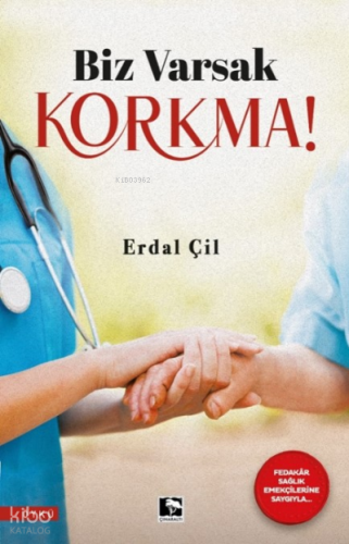 Biz Varsak Korkma! Erdal Çil