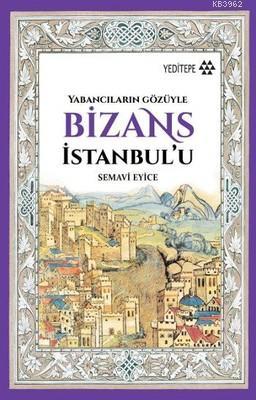 Bizans İstanbul'u Semavi Eyice