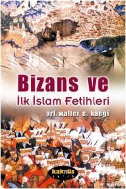 Bizans ve İlk İslam Fetihleri