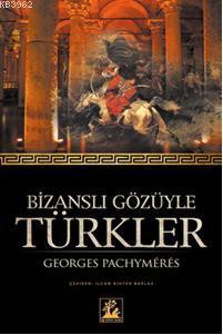 Bizanslı Gözüyle Türkler Georges Pachymeres
