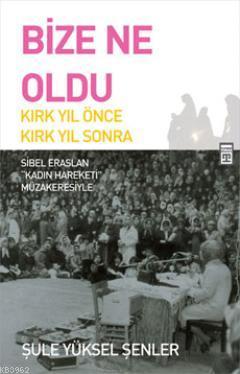 Bize Ne Oldu? Şule Yüksel Şenler