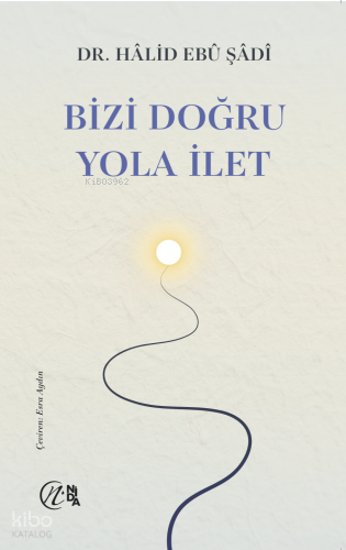 Bizi Doğru Yola İlet Halid Ebu Şadi