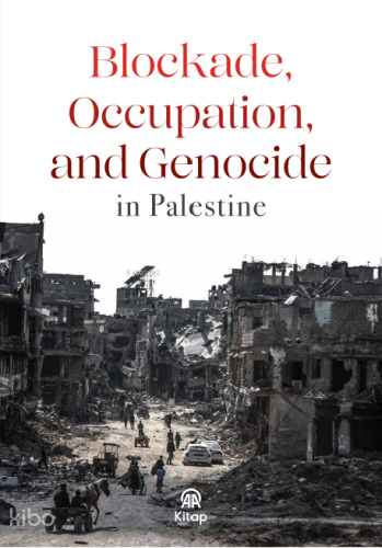 Blockade, Occupation and Genocide in Palestine Kolektif