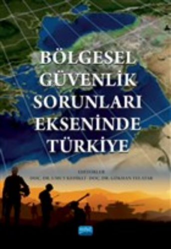 Bölgesel Güvenlik Sorunları Ekseninde Türkiye