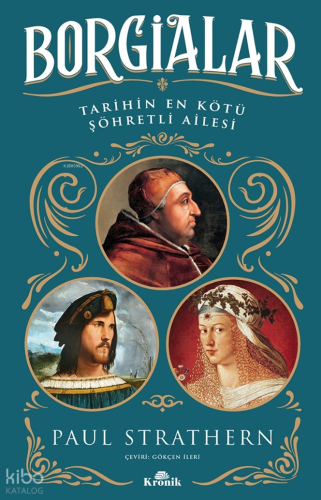 Borgialar;Tarihin En Kötü Şöhretli Ailesi