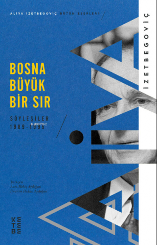 Bosna Büyük Bir Sır;Söyleşiler 1989-1995 Aliya İzetbegoviç