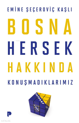 Bosna Hersek Hakkında Konuşmadıklarımız Emine Şeçeroviç Kaşlı