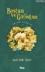 Bostan ve Gülistan Şirazlı Şeyh Sadi (Şirazî)