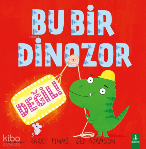 Bu Bir Dinozor Değil