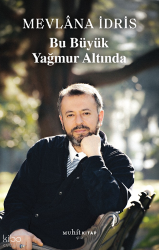Bu Büyük Yağmur Altında Mevlana İdris