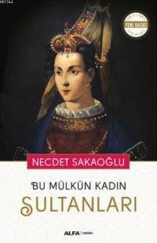 Bu Mülkün Kadın Sultanları Necdet Sakaoğlu
