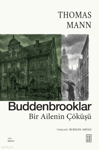 Buddenbrooklar;Bir Ailenin Çöküşü Thomas Mann
