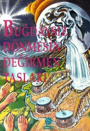 Buğdaysız Dönmesin Değirmen Taşları