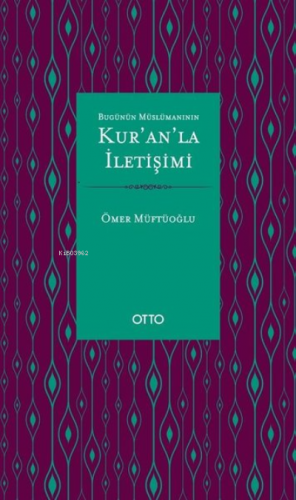 Bugünün Müslümanının Kur'an'la İletişimi