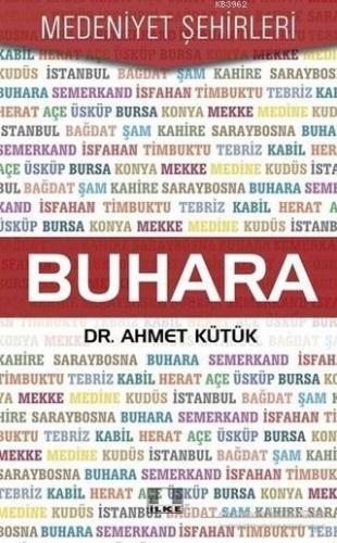 Buhara - Medeniyet Şehirleri Ahmet Kütük