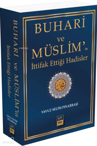 Buhari ve Müslim İttifak Ettiği Hadisler