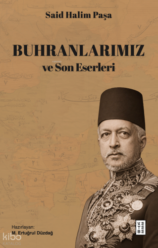 Buhranlarımız ve Son Eserleri Said Halim Paşa