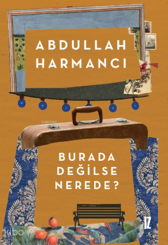 Burada Değilse Nerede? Abdullah Harmancı