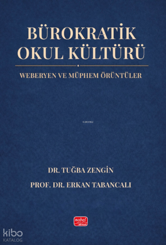 Bürokratik Okul Kültürü - Weberyen ve Müphem Örüntüler Erkan Tabancalı