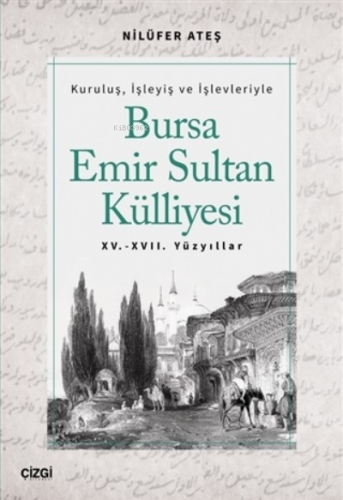 Bursa Emir Sultan Külliyesi 15. - 17. Yüzyıllar