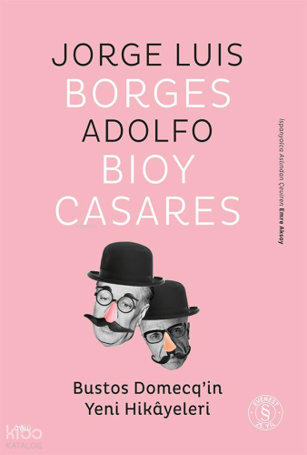 Bustos Domecq’in Yeni Hikâyeleri Jorge Luis Borges