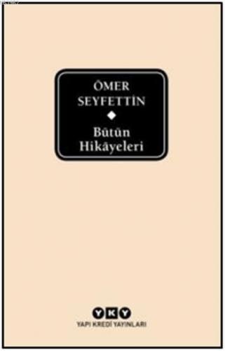 Bütün Hikâyeleri (Kutulu) Ömer Seyfettin