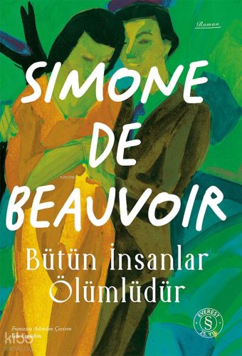 Bütün İnsanlar Ölümlüdür Simone De Beauvoir